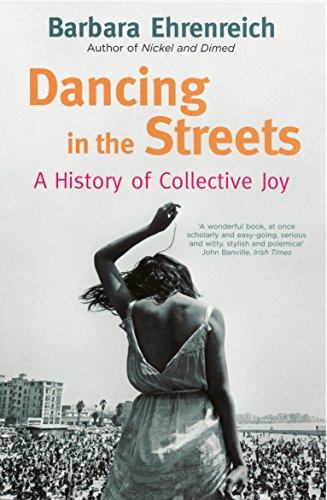 Dancing In The Streets: A History Of Collective Joy von Granta Books